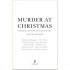 Murder at Christmas: Ten Classic Crime Stories for the Festive Season