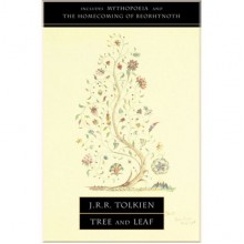 Tree and Leaf (including Mythopoeia, The Homecoming of Beorhtnoth)
