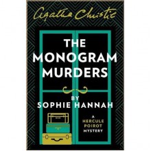 The Monogram Murders: The New Hercule Poirot Mystery