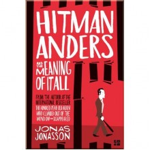 Hitman Anders and the Meaning of It All