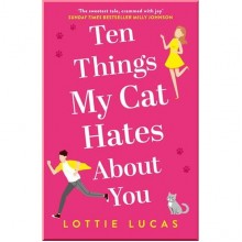 Ten Things My Cat Hates about You