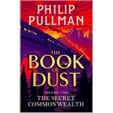 The Book of Dust: The Secret Commonwealth (Book 2)