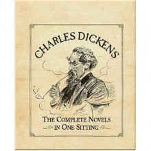 Charles Dickens: Complete Novels in One Sitting