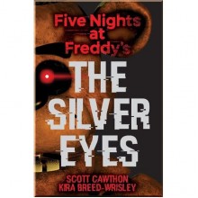 Five Nights at Freddy's: The Silver Eyes (Book 1)