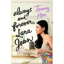 To All the Boys I've Loved Before: Always and Forever, Lara Jean (Book 3)