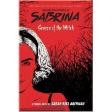 The Chilling Adventures of Sabrina: Season of the Witch (Book 1)