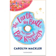The Earth, My Butt, and Other Big Round Things (Book 1)