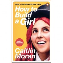 How to Build a Girl (Film Tie-in Edition)