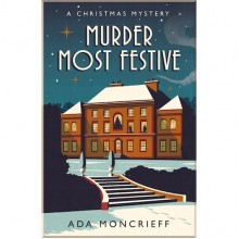 Murder Most Festive: A Christmas Mystery