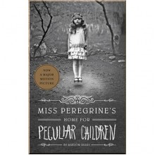 Miss Peregrine's Home for Peculiar Children (Book 1)