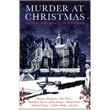 Murder at Christmas: Ten Classic Crime Stories for the Festive Season