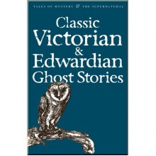 Classic Edwardian and Victorian Ghost Stories