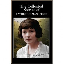 The Collected Stories of Katherine Mansfield