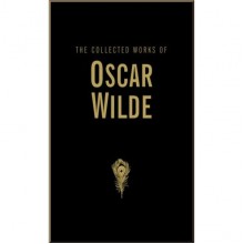 The Collected Works of Oscar Wilde
