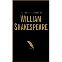 The Complete Works of William Shakespeare