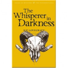 The Whisperer in Darkness. Collected Stories Volume 1