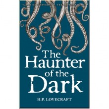 The Haunter of the Dark. Collected Short Stories Volume 3