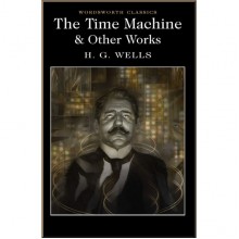 The Time Machine and Other Works
