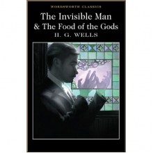 The Invisible Man. The Food of the Gods