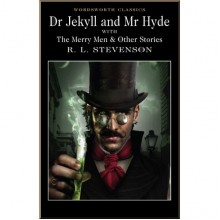 Dr Jekyll and Mr Hyde. The Merry Man and Other Stories