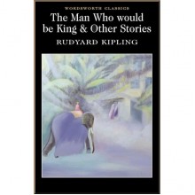 The Man Who Would be King and Other Stories