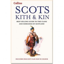 Scots Kith and Kin: Best Selling Guide to the Clans and Surnames of Scotland