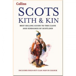 Scots Kith and Kin: Best Selling Guide to the Clans and Surnames of Scotland
