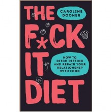 The F*ck It Diet