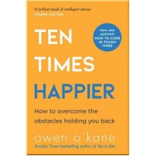 Ten Times Happier: How to Let Go of What's Holding You Back