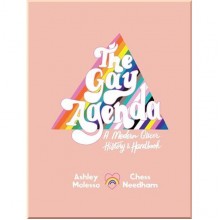 The Gay Agenda: A Modern Queer History and Handbook