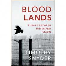Bloodlands: Europe between Hiter and Stalin