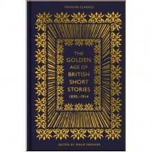 The Golden Age of British Short Stories 1890-1914