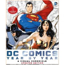 DC Comics Year by Year: A Visual Chronicle
