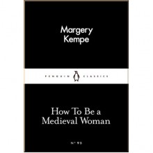How to Be a Medieval Woman