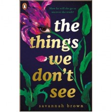 The Things We Don't See