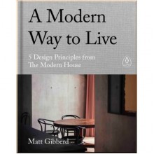 A Modern Way to Live: 5 Design Principles from The Modern House