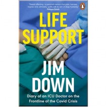 Life Support: Diary of an ICU Doctor on the Frontline of the Covid Crisis