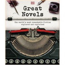 Great Novels: The World's Most Remarkable Fiction Explored and Explained