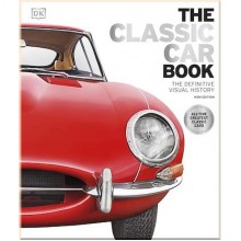 The Classic Car Book: The Definitive Visual History
