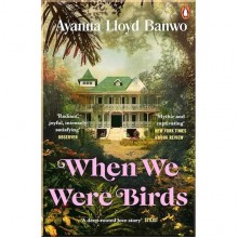 When We Were Birds