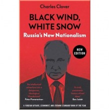 Black Wind, White Snow: Russia's New Nationalism