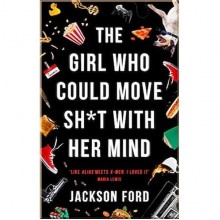 The Girl Who Could Move Sh*t With Her Mind