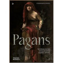 Pagans: The Visual Culture of Pagan Myths, Legends and Rituals