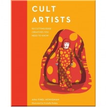 Cult Artists: 50 Cutting-Edge Creatives You Need to Know