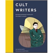 Cult Writers: 50 Nonconformist Novelists You Need to Know