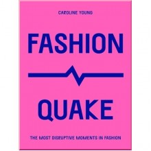 FashionQuake: The Most Disruptive Moments in Fashion
