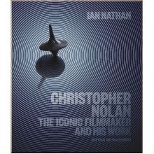 Christopher Nolan: The Iconic Filmmaker and His Work