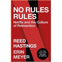 No Rules Rules: Netflix and the Culture of Reinvention