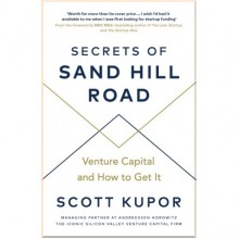Secrets of Sand Hill Road: Venture Capital and How to Get It