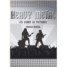Heavy Metal: Its Story in Pictures